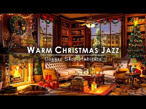 Christmas Jazz Music 2024 with Warm Fireplace Sounds at Cozy Winter Coffee Shop Ambience to Relax ??